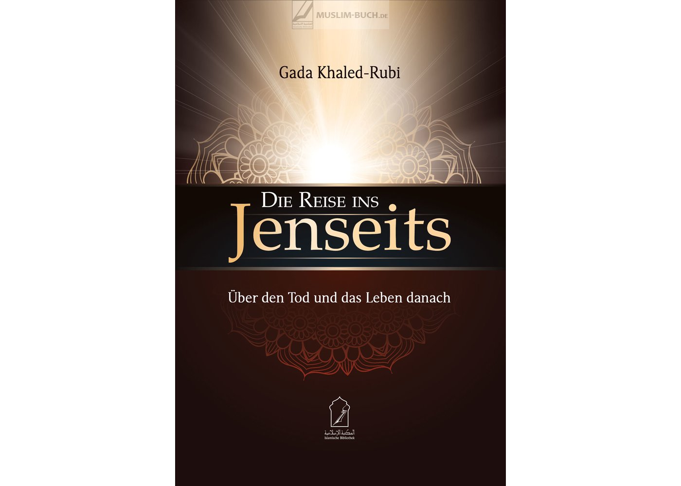 „Die Reise ins Jenseits“ – Islamisches Buch über das Leben nach dem Tod – Al-Rayan Verlag
